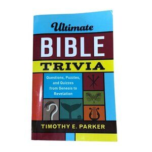 Ultimate Bible Trivia Book By Timothy E. Parker Questions Puzzles Quizzes From G